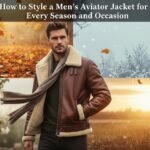 How to Style a Men's Aviator Jacket for Every Season and Occasion